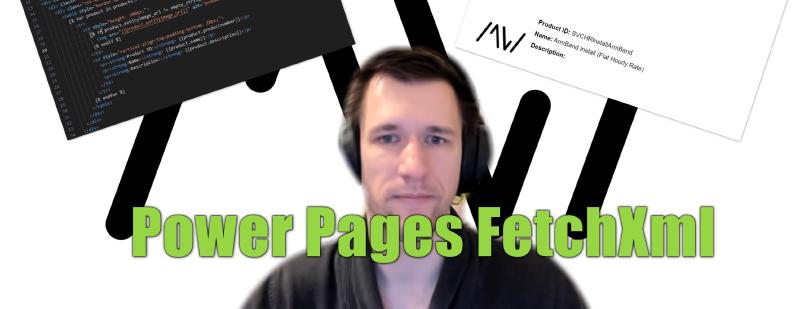 Featured image of post [VIDEO] Using FetchXml in Power Pages