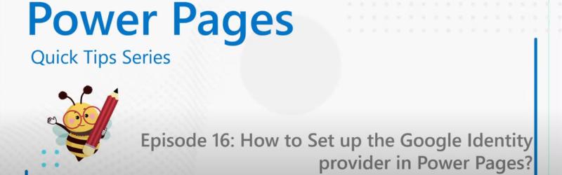 Featured image of post [VIDEO] Power Platform Learners: How to Set up the Google Identity provider in Power Pages?